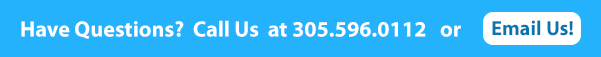 Got Questions? Call Us (305) 593-0112